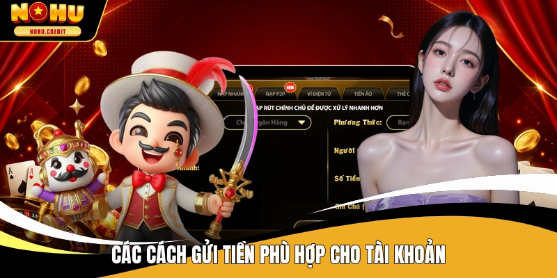 Các cách gửi tiền phù hợp cho tài khoản