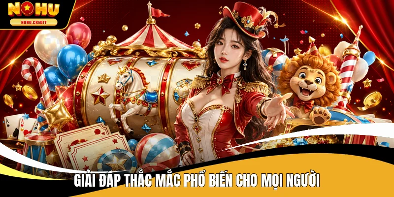 Giải đáp thắc mắc phổ biến cho mọi người