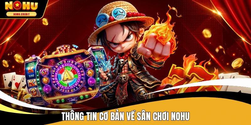 Thông tin cơ bản về sân chơi NOHU